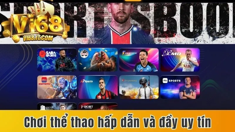 Vi68 - Không Gian Giải Trí Uy Tín, Đăng Ký Nhận Thưởng Lớn 25 Chơi Thể Thao Hấp Dẫn Và Đầy Uy Tín